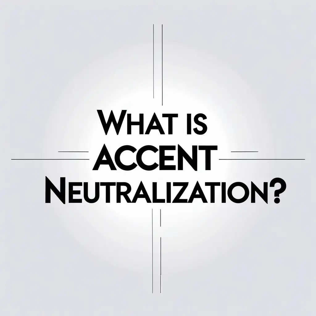 Accent Neutralization